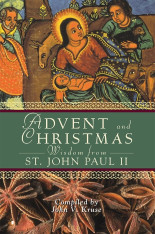 Advent and Christmas Wisdom from St. John Paul II